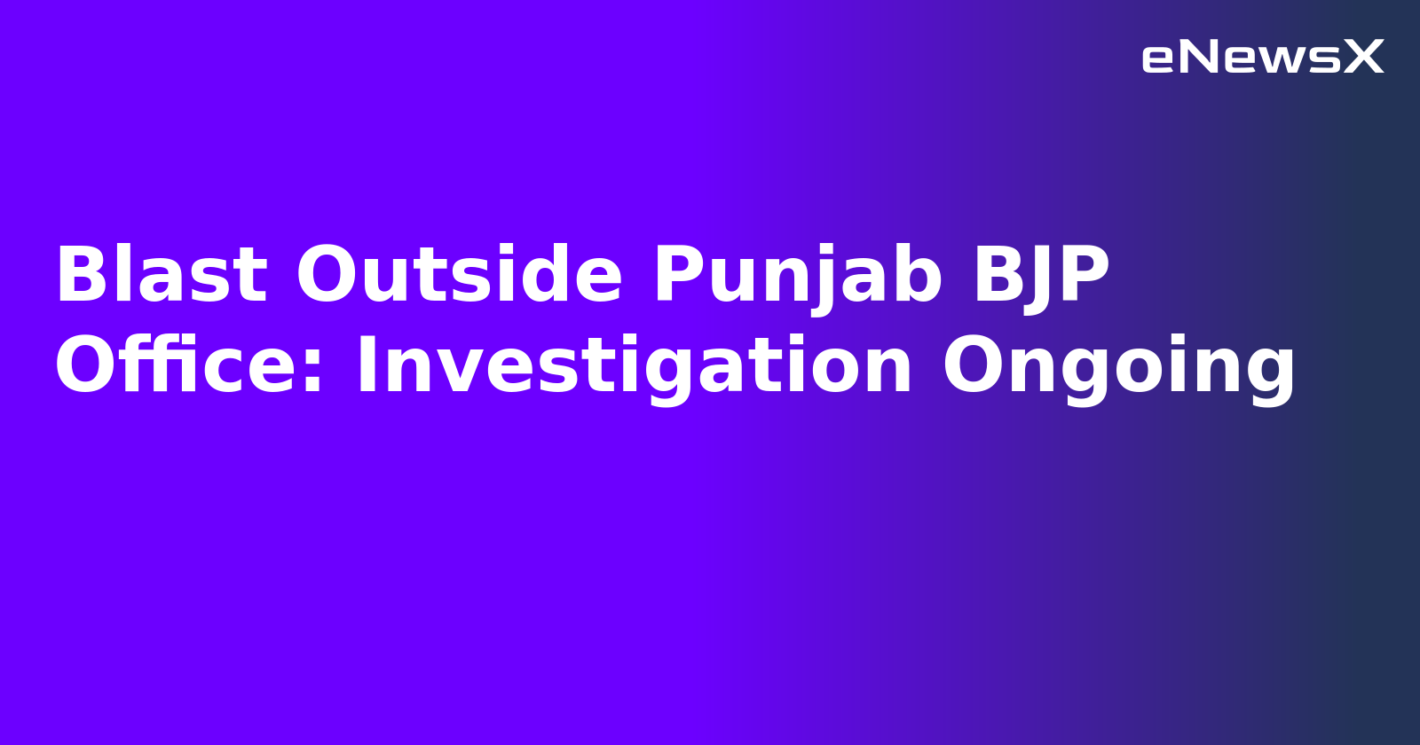 Blast Outside Punjab BJP Office: Investigation Ongoing.webp