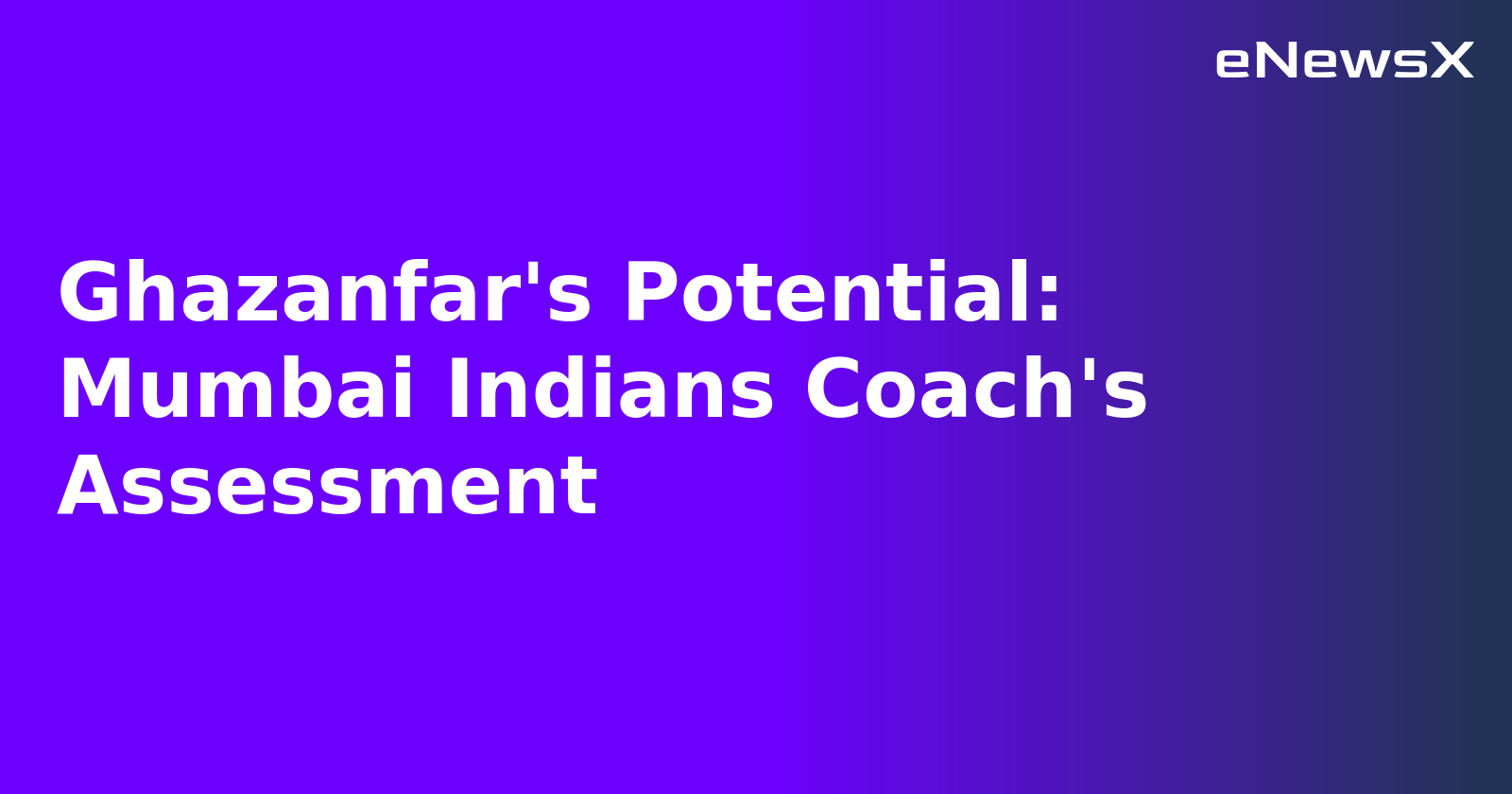 Ghazanfar's Potential: Mumbai Indians Coach's Assessment.webp