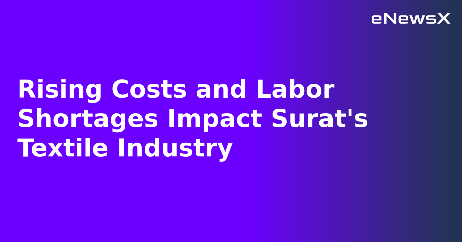 Rising Costs and Labor Shortages Impact Surat's Textile Industry.webp