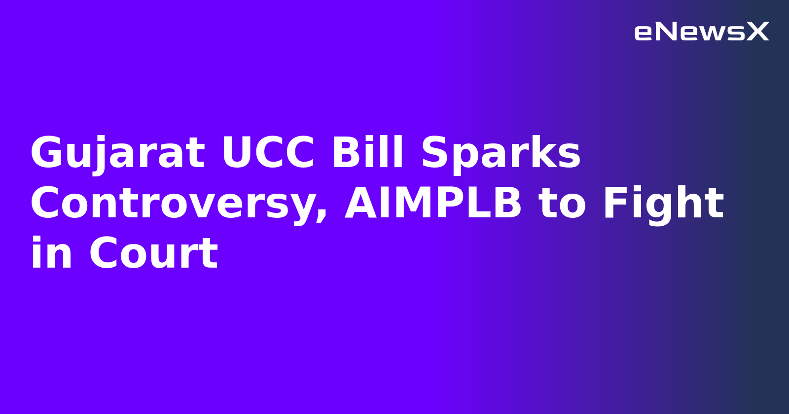 Gujarat UCC Bill Sparks Controversy, AIMPLB to Fight in Court.webp