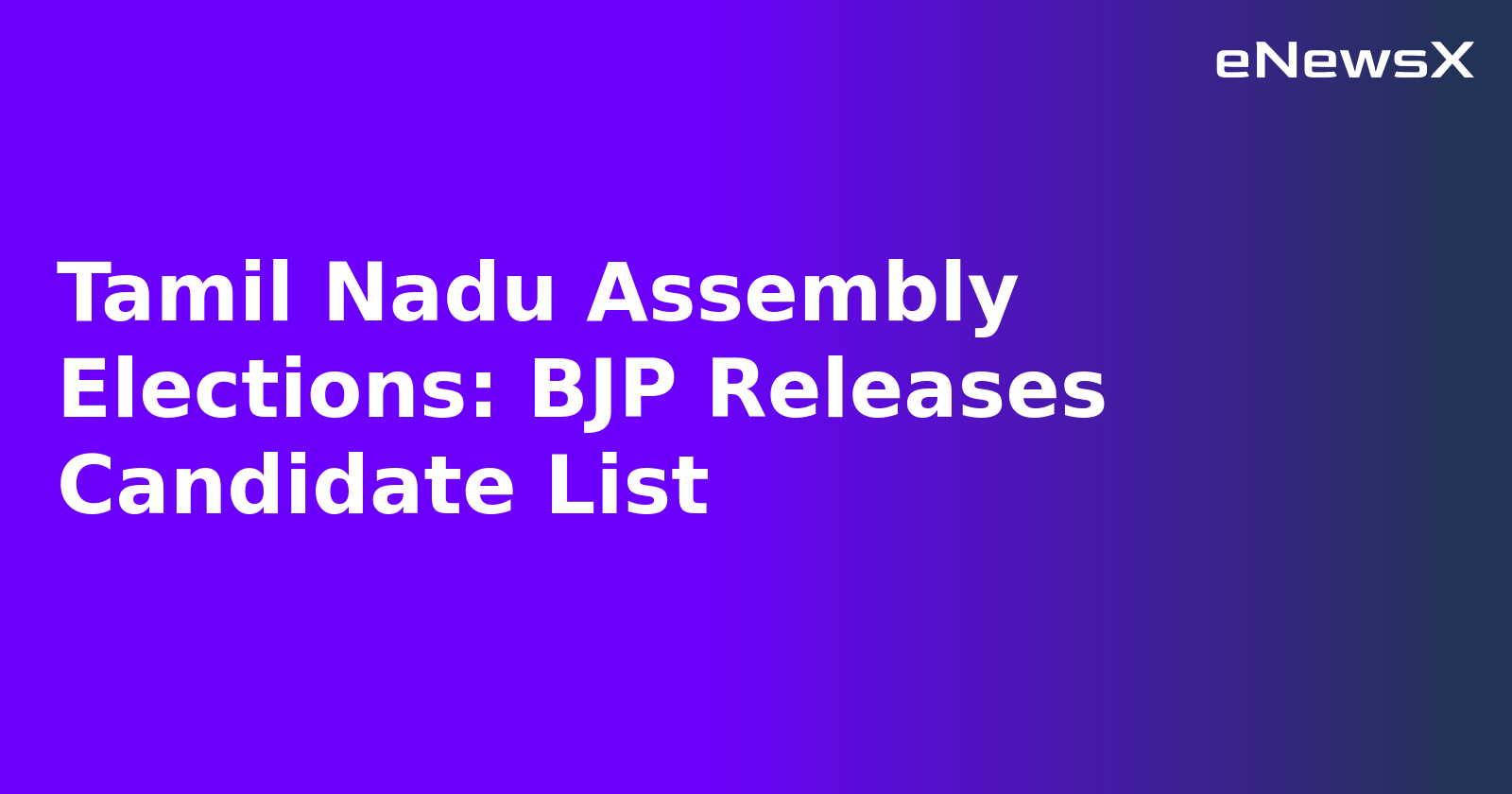 Tamil Nadu Assembly Elections: BJP Releases Candidate List.webp