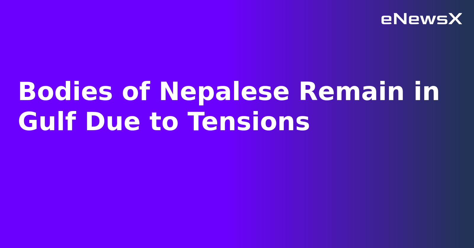 Bodies of Nepalese Remain in Gulf Due to Tensions.webp