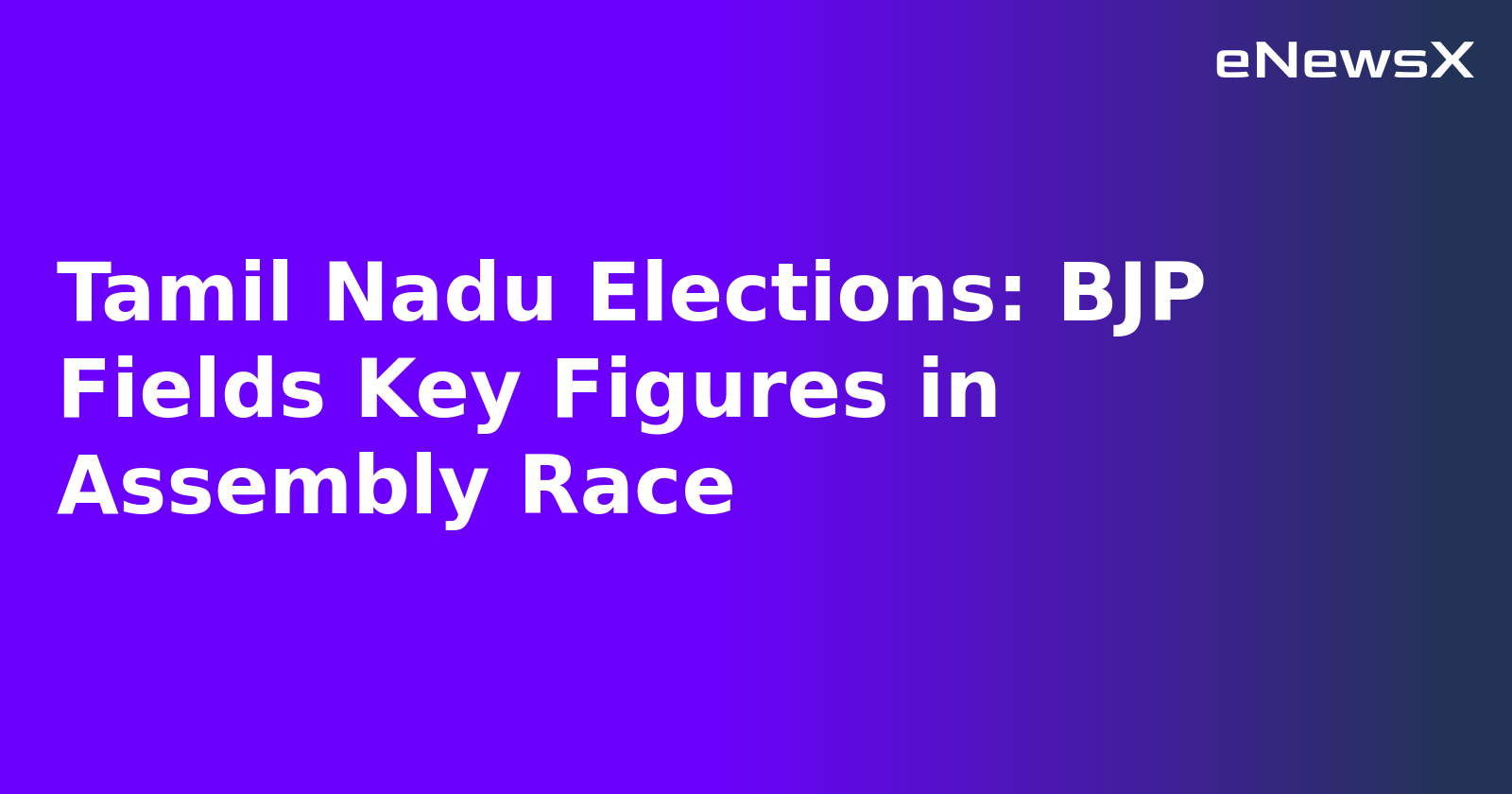 Tamil Nadu Elections: BJP Fields Key Figures in Assembly Race.webp
