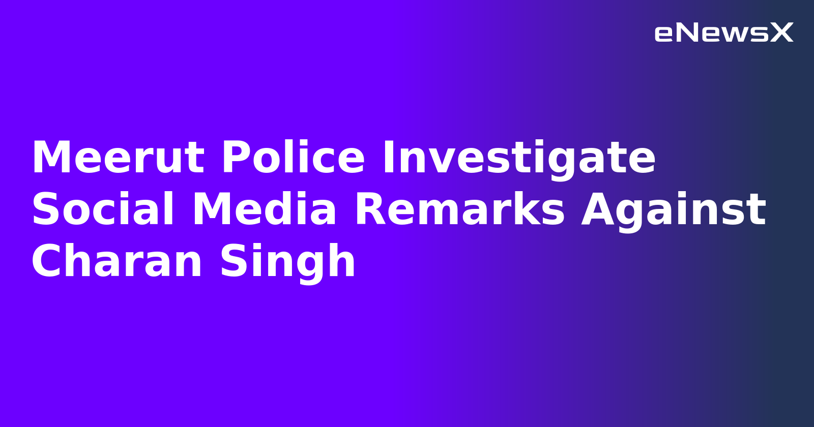 Meerut Police Investigate Social Media Remarks Against Charan Singh.webp
