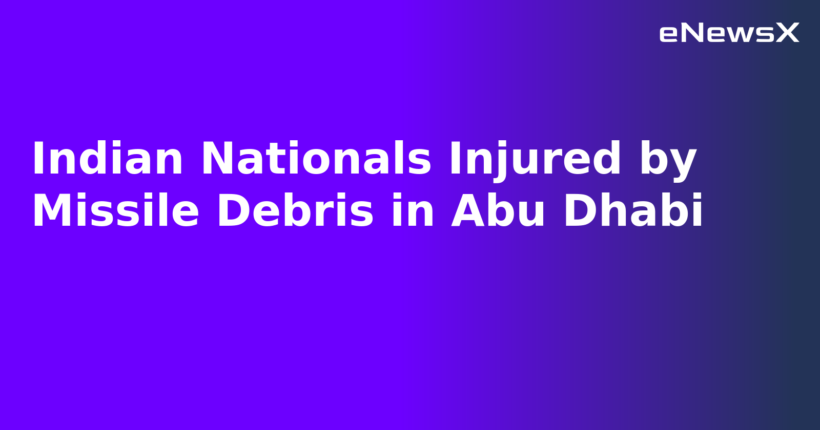 Indian Nationals Injured by Missile Debris in Abu Dhabi.webp