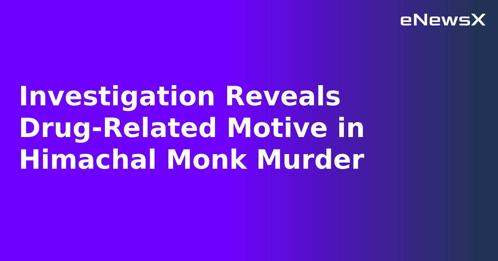 Investigation Reveals Drug-Related Motive in Himachal Monk Murder.webp