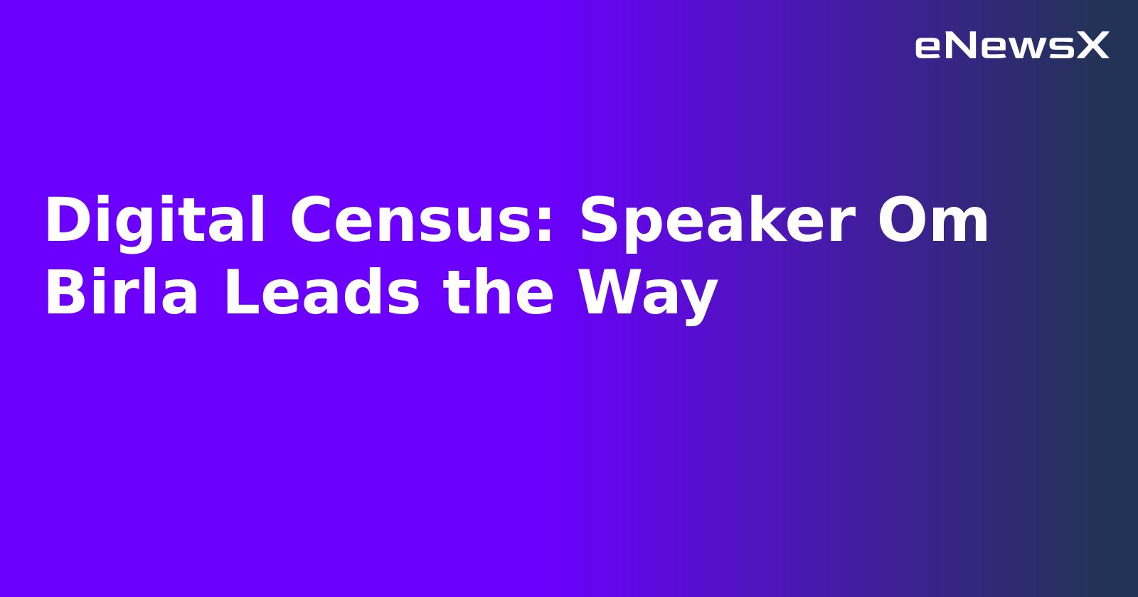 Digital Census: Speaker Om Birla Leads the Way.webp