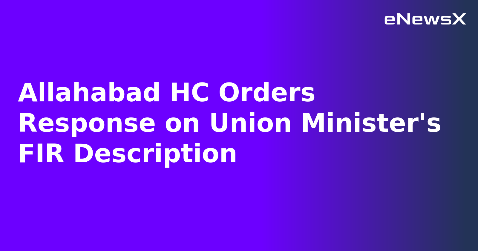 Allahabad HC Orders Response on Union Minister's FIR Description.webp