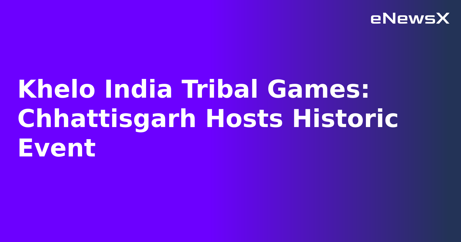 Khelo India Tribal Games: Chhattisgarh Hosts Historic Event.webp