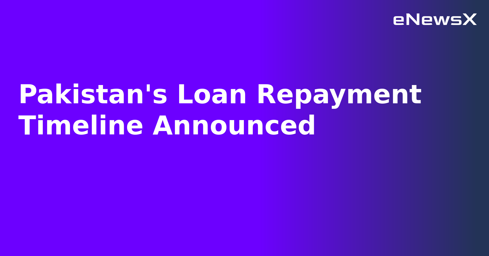 Pakistan's Loan Repayment Timeline Announced.webp