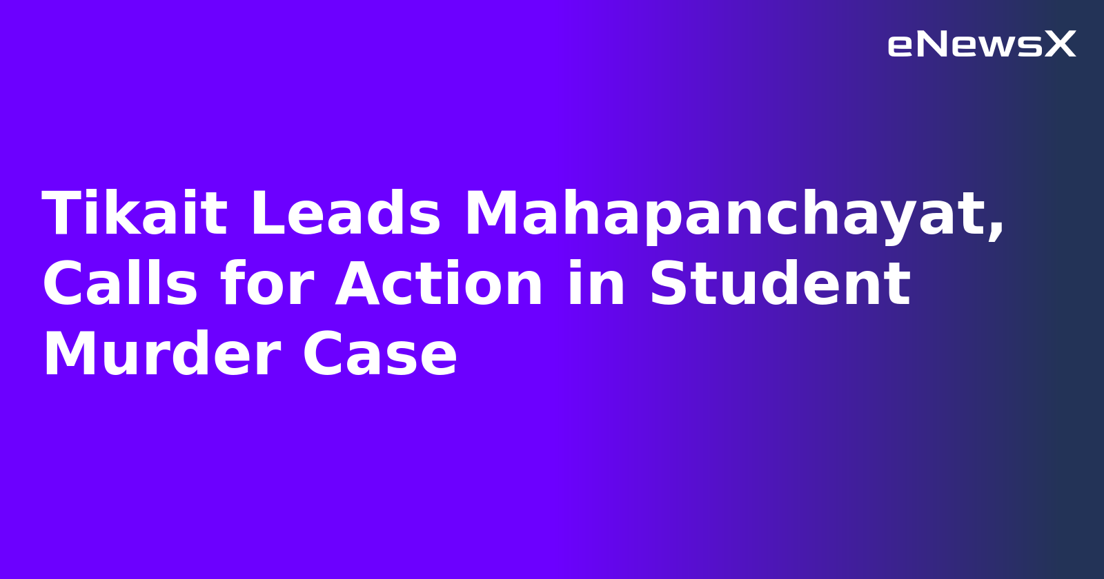Tikait Leads Mahapanchayat, Calls for Action in Student Murder Case