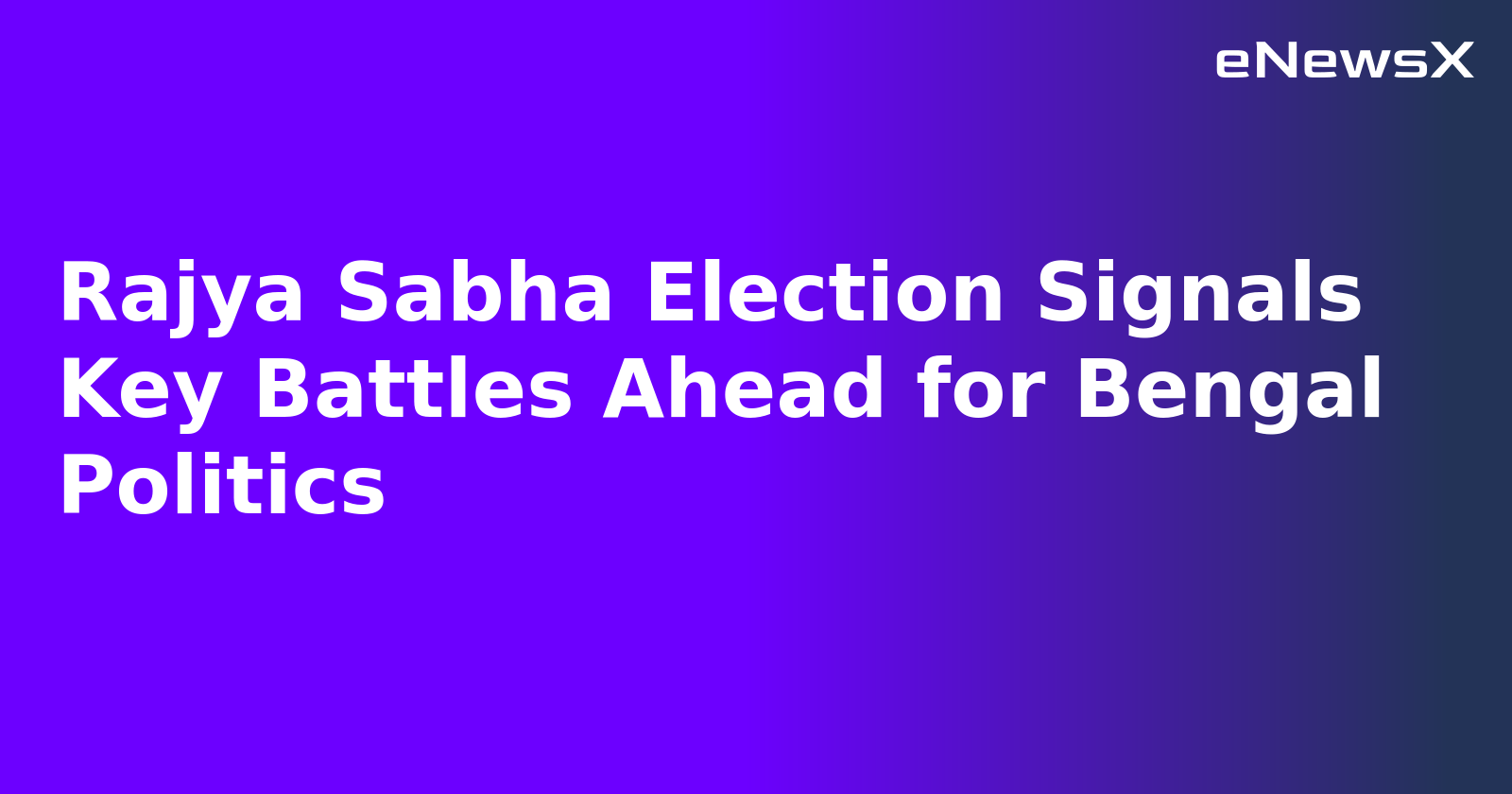 Rajya Sabha Election Signals Key Battles Ahead for Bengal Politics.webp