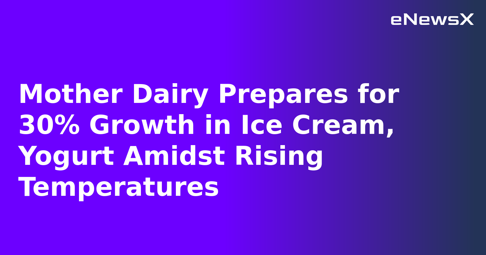 Mother Dairy Prepares for 30% Growth in Ice Cream, Yogurt Amidst Rising Temperatures.webp
