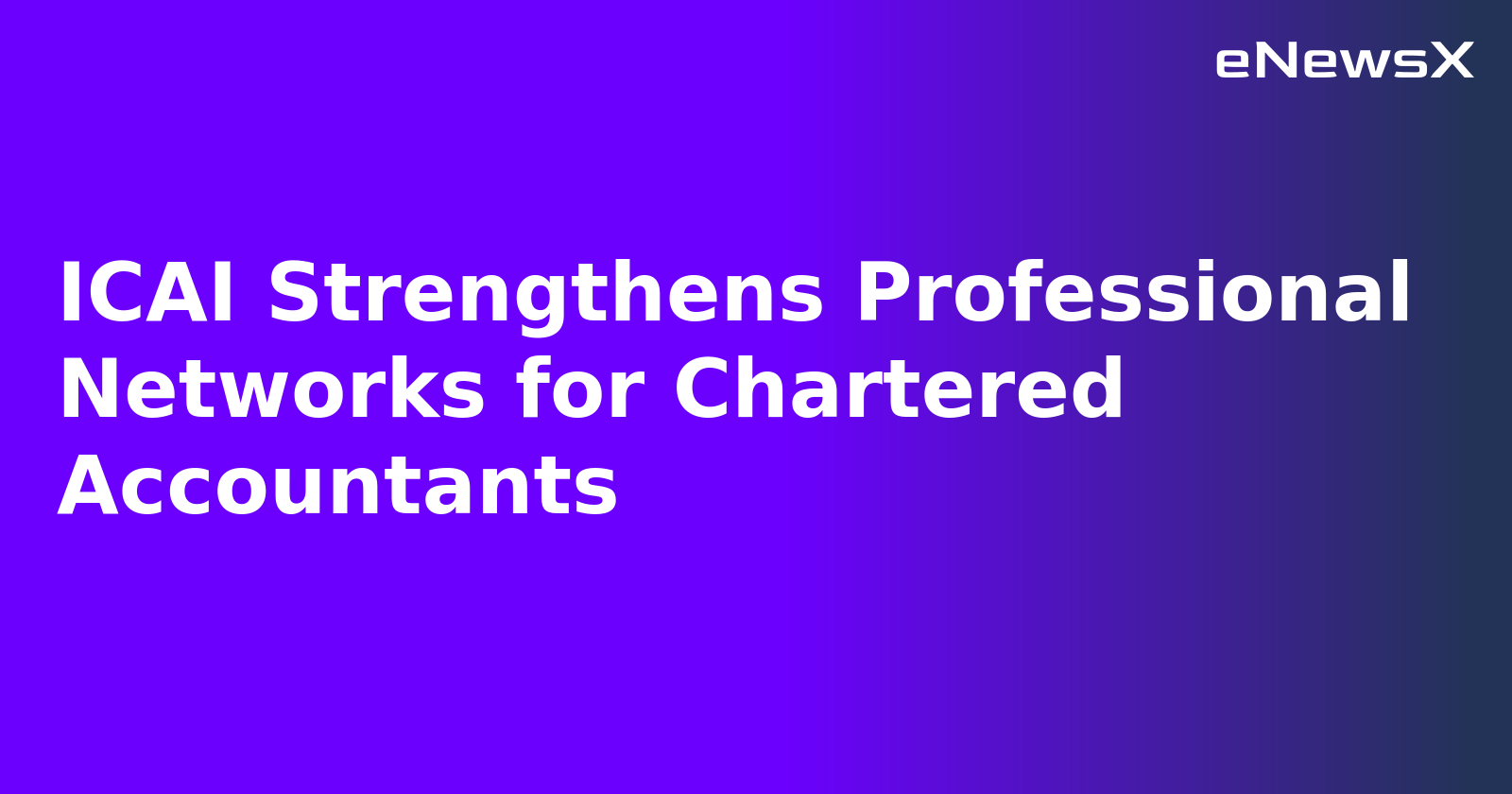 ICAI Strengthens Professional Networks for Chartered Accountants.webp ICAI Strengthens Professional Networks for Chartered Accountants.webp