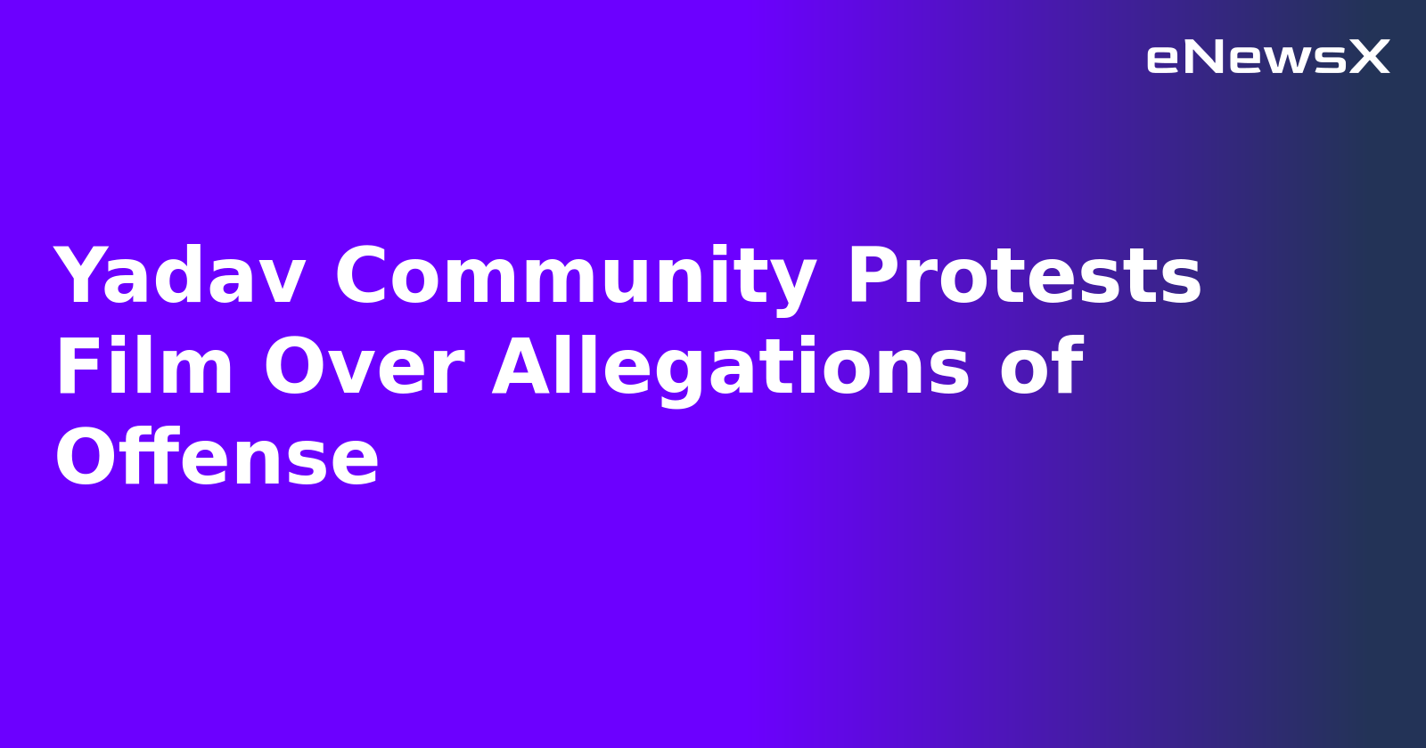 Yadav Community Protests Film Over Allegations of Offense.webp