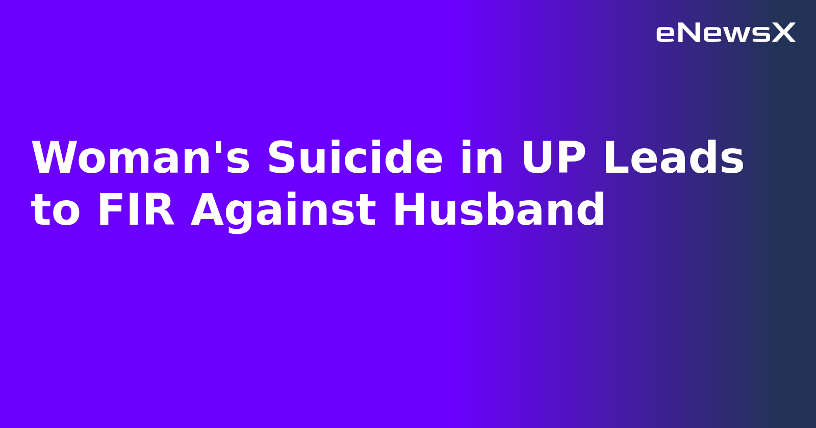 Woman's Suicide in UP Leads to FIR Against Husband.webp