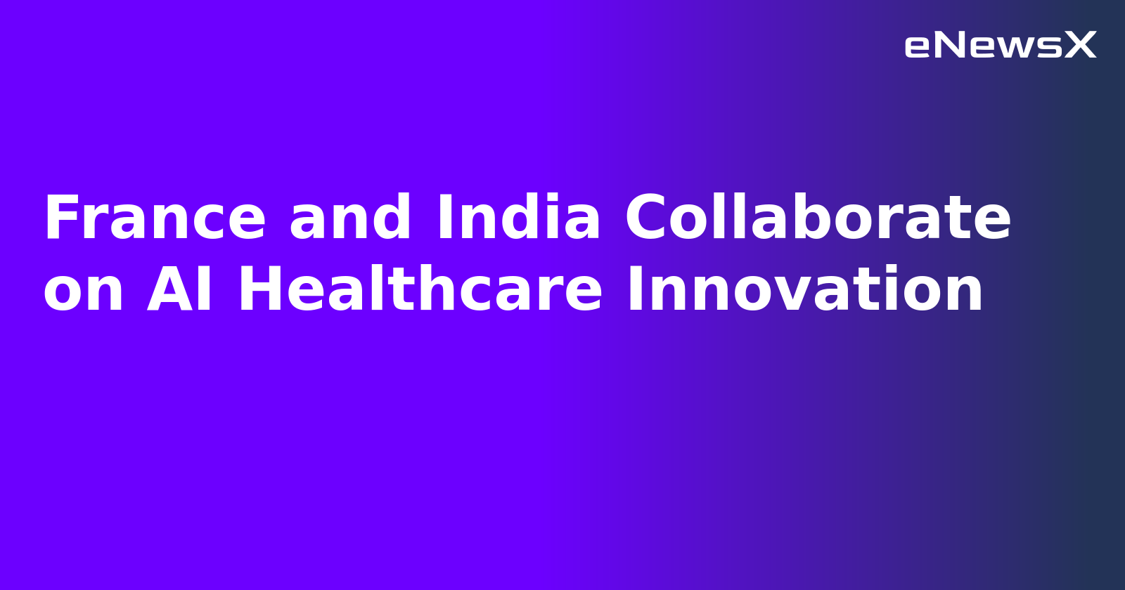 France and India Collaborate on AI Healthcare Innovation.webp