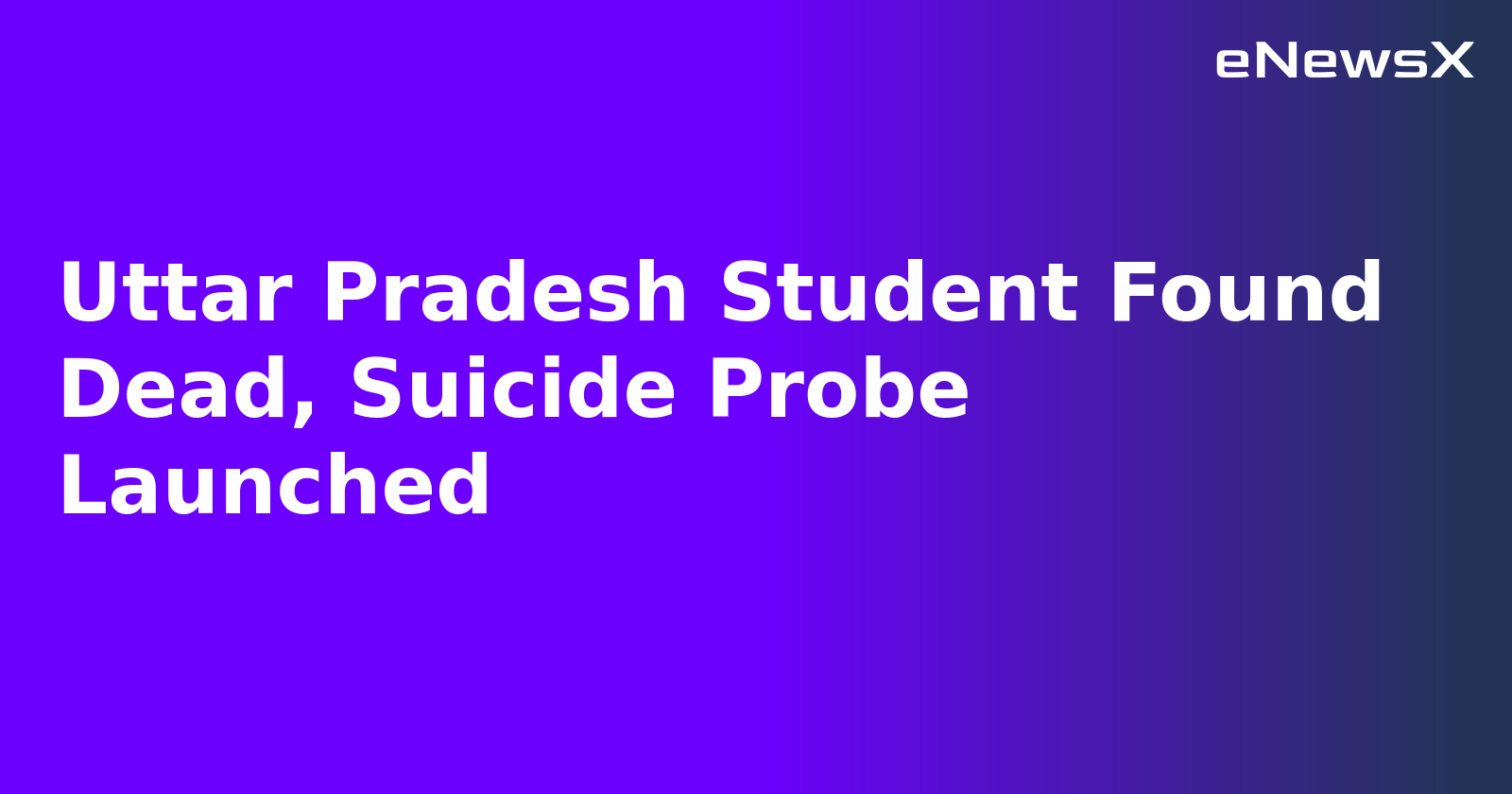 Uttar Pradesh Student Found Dead, Suicide Probe Launched.webp