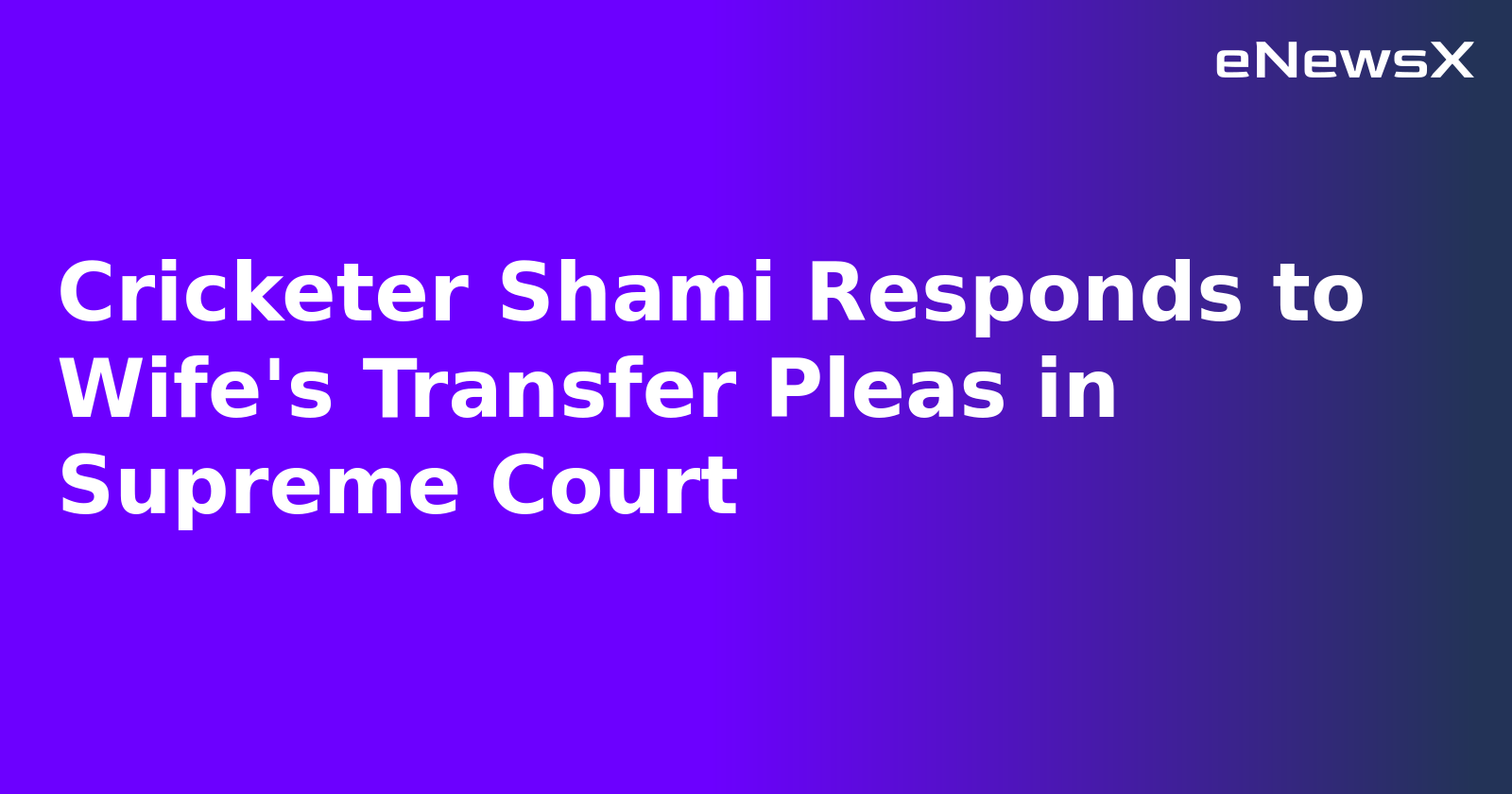Cricketer Shami Responds to Wife's Transfer Pleas in Supreme Court.webp Cricketer Shami Responds to Wife's Transfer Pleas in Supreme Court.webp