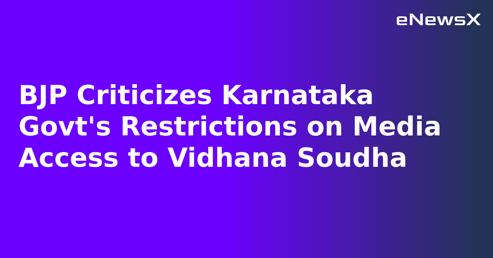 BJP Criticizes Karnataka Govt's Restrictions on Media Access to Vidhana Soudha.webp