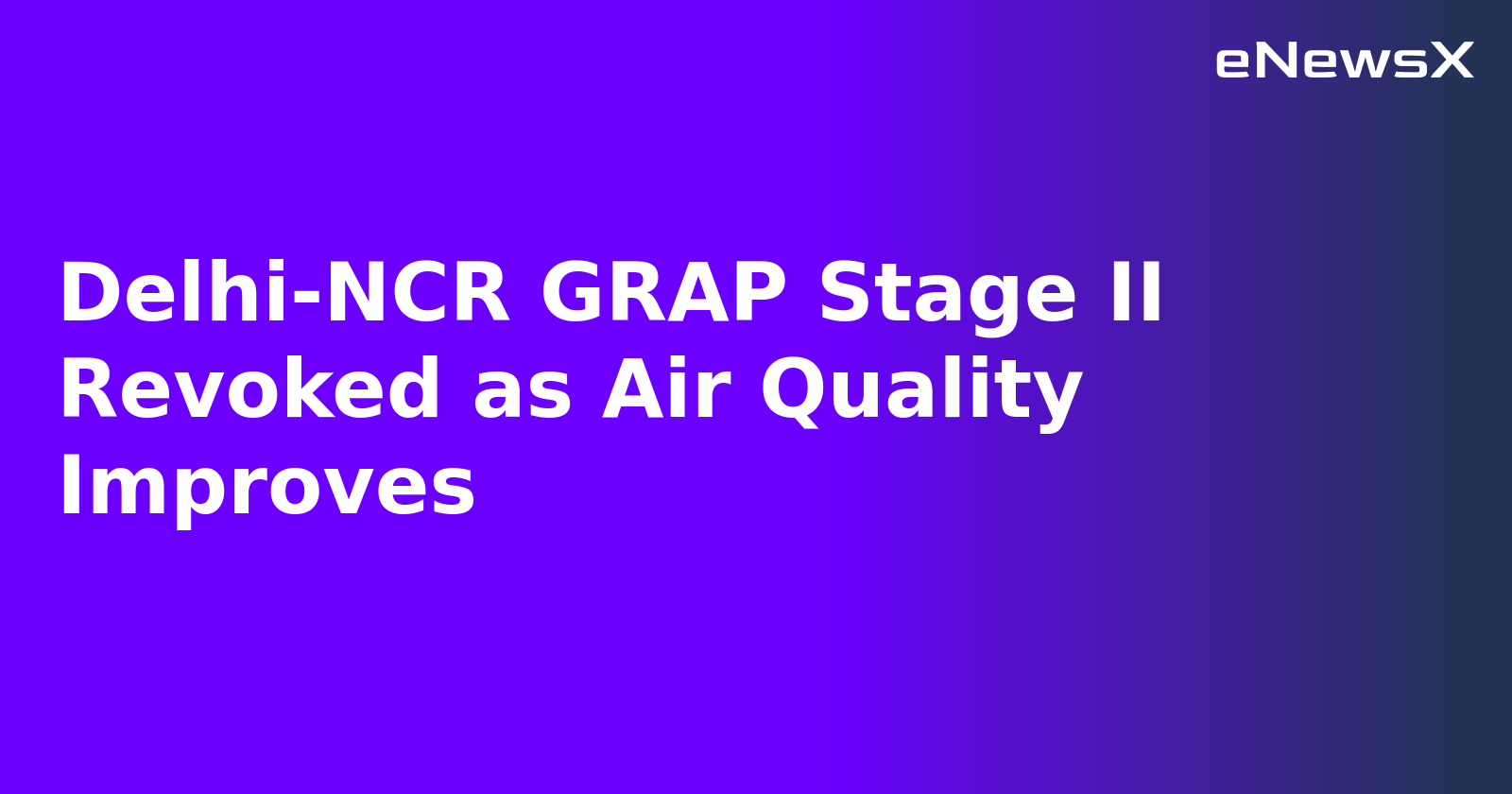 Delhi-NCR GRAP Stage II Revoked as Air Quality Improves.webp