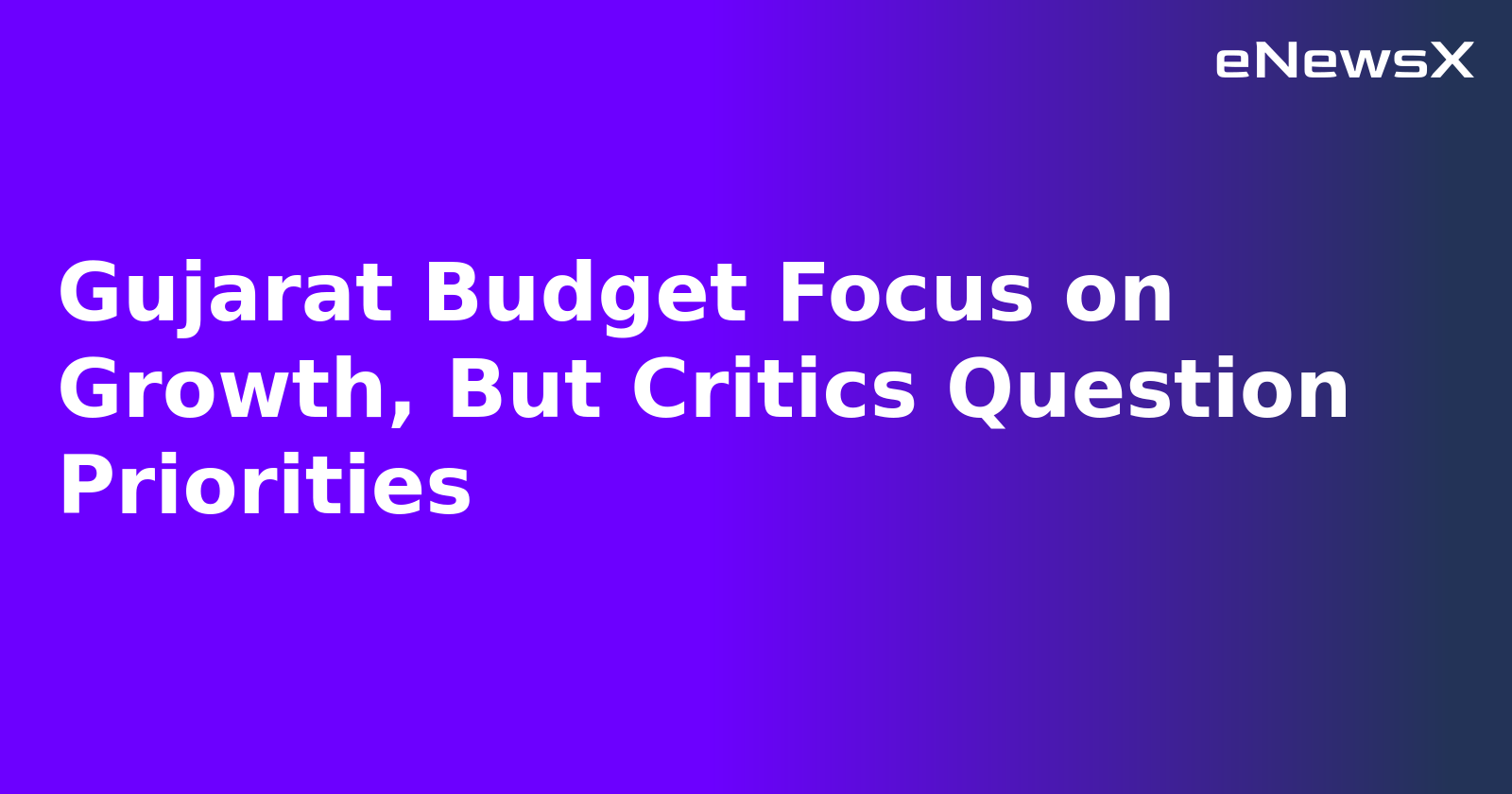 Gujarat Budget Focus on Growth, But Critics Question Priorities.webp Gujarat Budget Focus on Growth, But Critics Question Priorities.webp