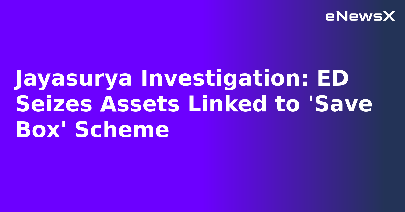 Jayasurya Investigation: ED Seizes Assets Linked to 'Save Box' Scheme.webp