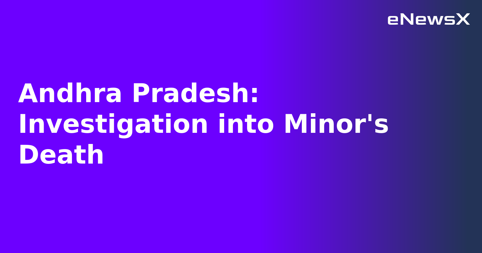 Andhra Pradesh: Investigation into Minor's Death.webp