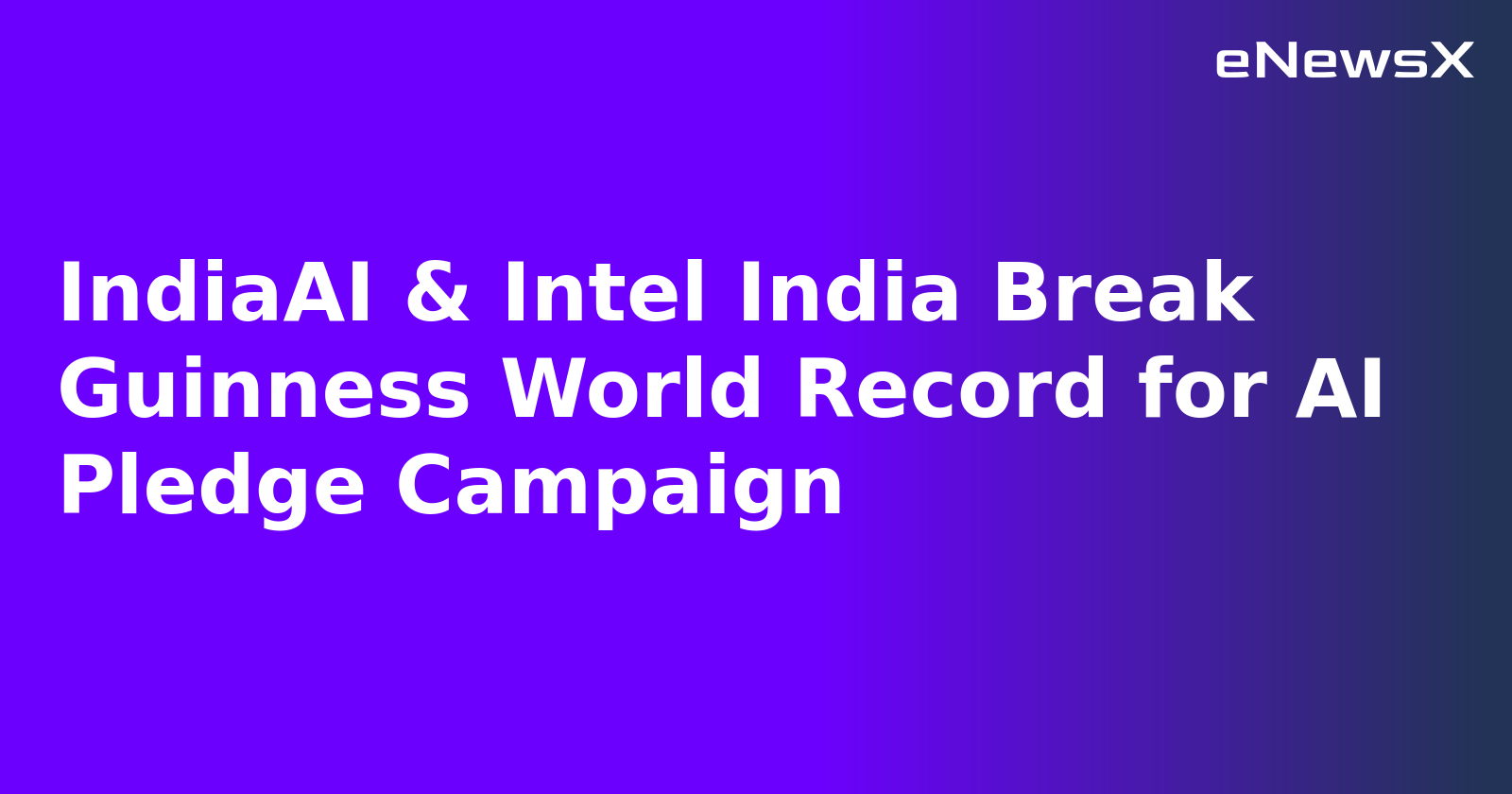IndiaAI & Intel India Break Guinness World Record for AI Pledge Campaign.webp