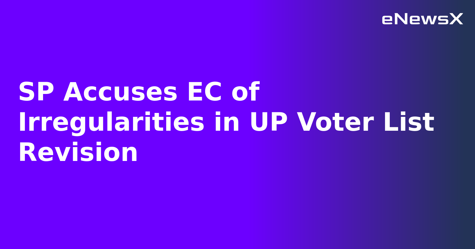 SP Accuses EC of Irregularities in UP Voter List Revision.webp