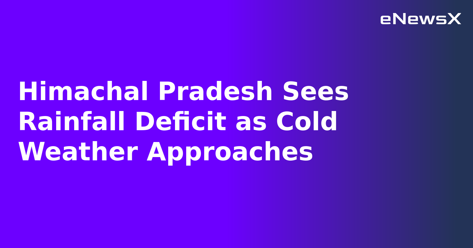 Himachal Pradesh Sees Rainfall Deficit as Cold Weather Approaches.webp Himachal Pradesh Sees Rainfall Deficit as Cold Weather Approaches.webp