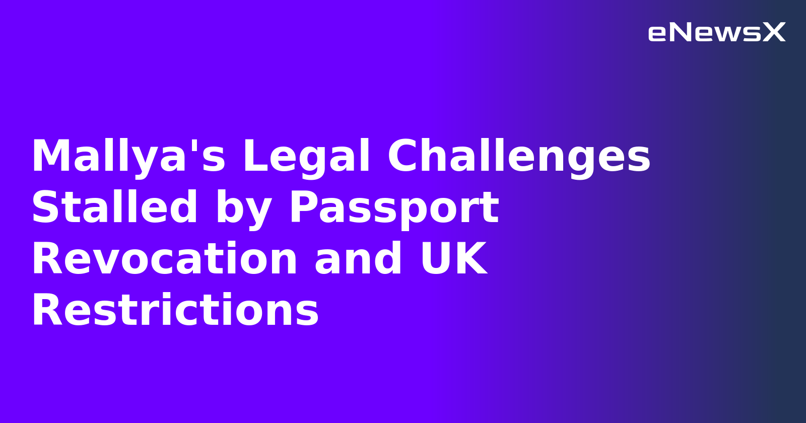 Mallya's Legal Challenges Stalled by Passport Revocation and UK Restrictions.webp