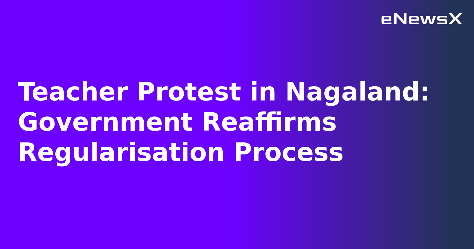 Teacher Protest in Nagaland: Government Reaffirms Regularisation Process.webp