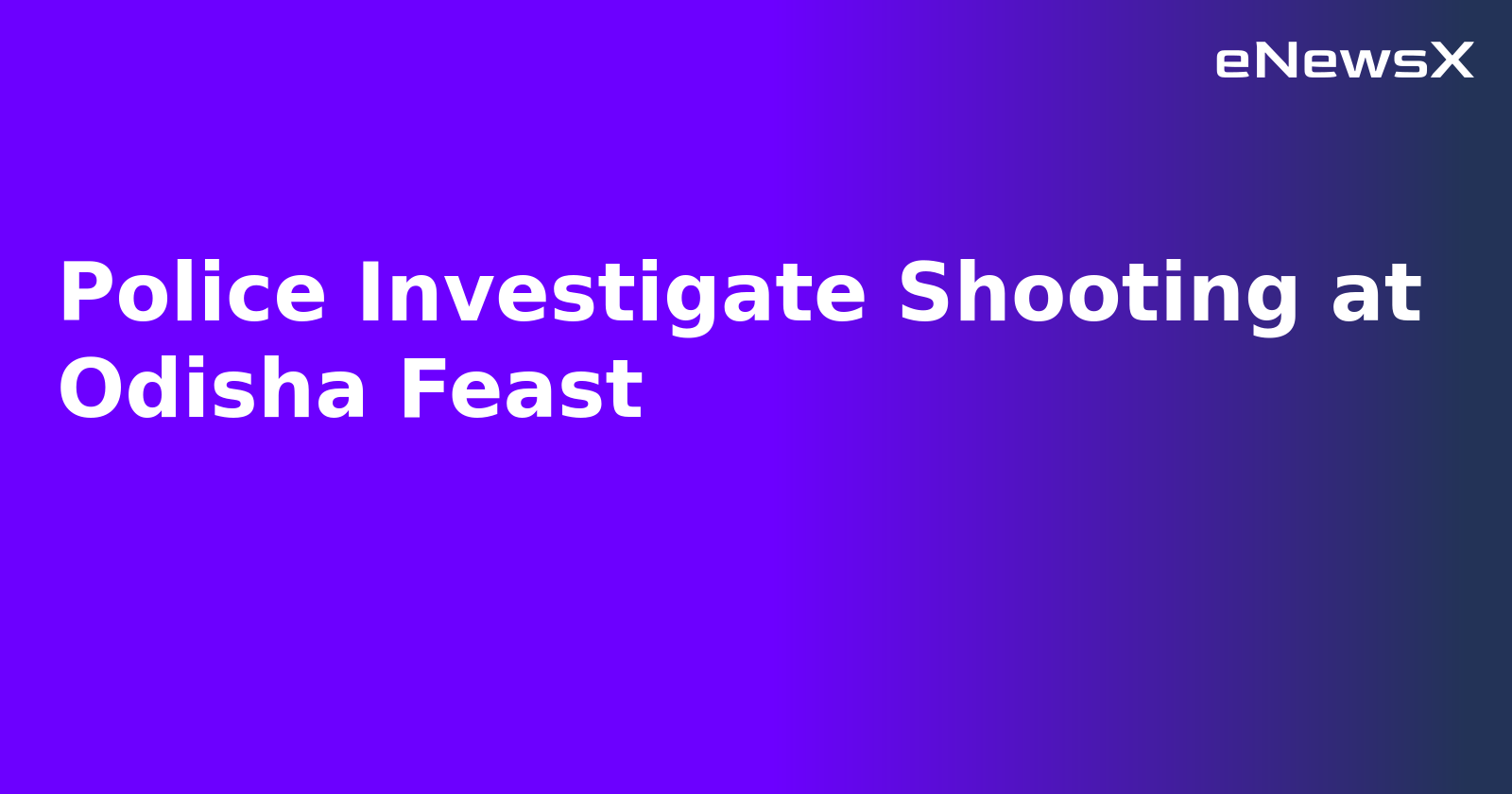 Police Investigate Shooting at Odisha Feast.webp Police Investigate Shooting at Odisha Feast.webp
