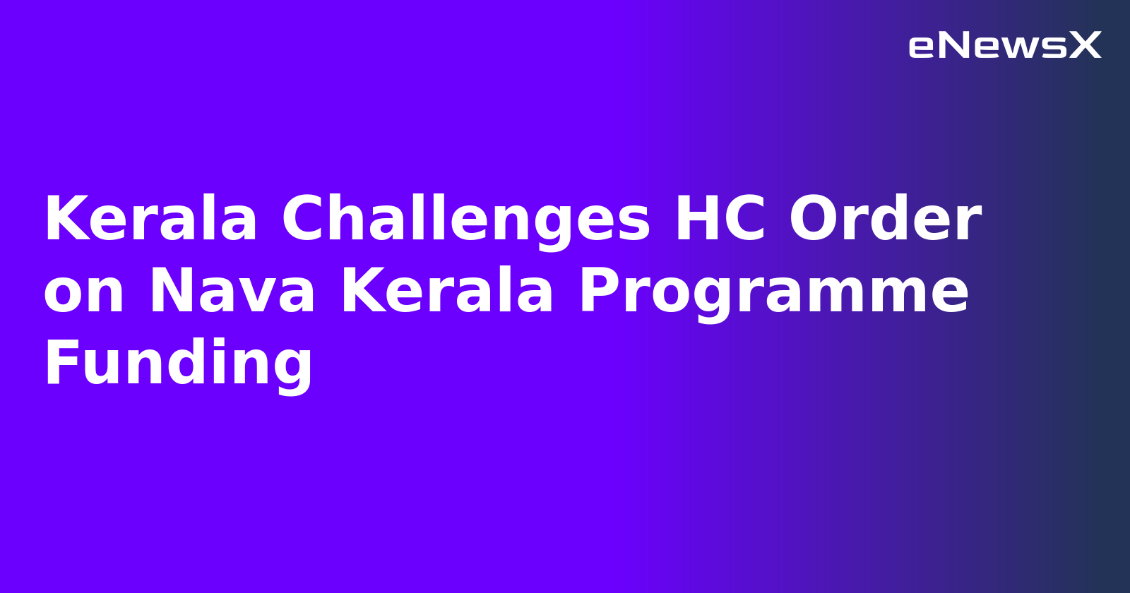 Kerala Challenges HC Order on Nava Kerala Programme Funding.webp Kerala Challenges HC Order on Nava Kerala Programme Funding.webp
