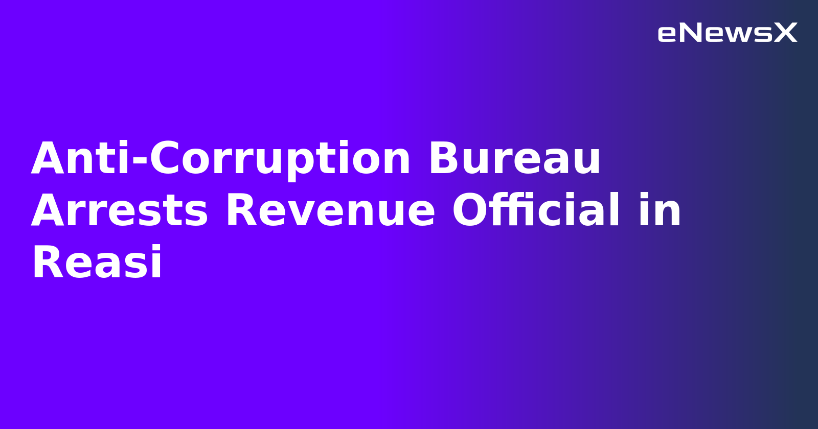 Anti-Corruption Bureau Arrests Revenue Official in Reasi.webp