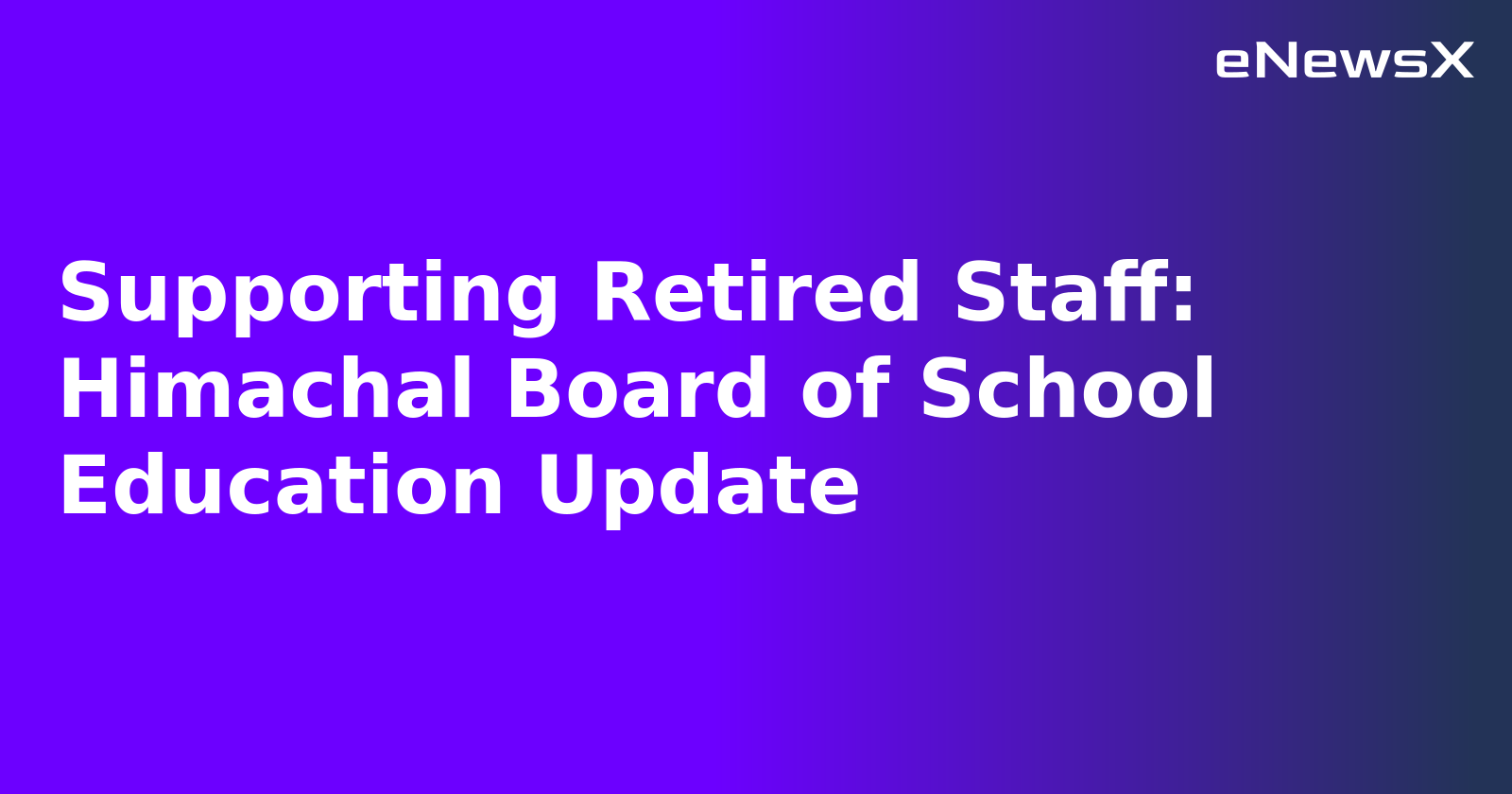 Supporting Retired Staff: Himachal Board of School Education Update.webp