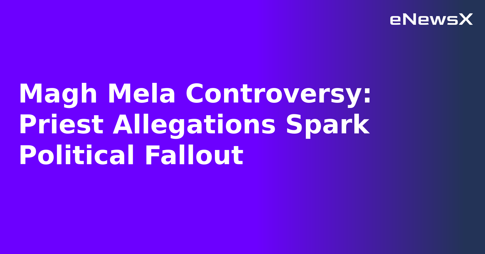 Magh Mela Controversy: Priest Allegations Spark Political Fallout.webp Magh Mela Controversy: Priest Allegations Spark Political Fallout.webp
