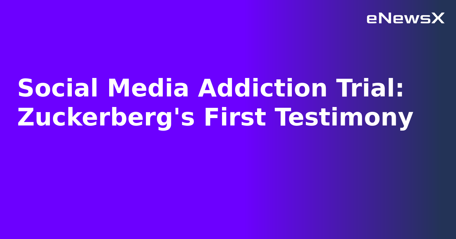 Social Media Addiction Trial: Zuckerberg's First Testimony.webp