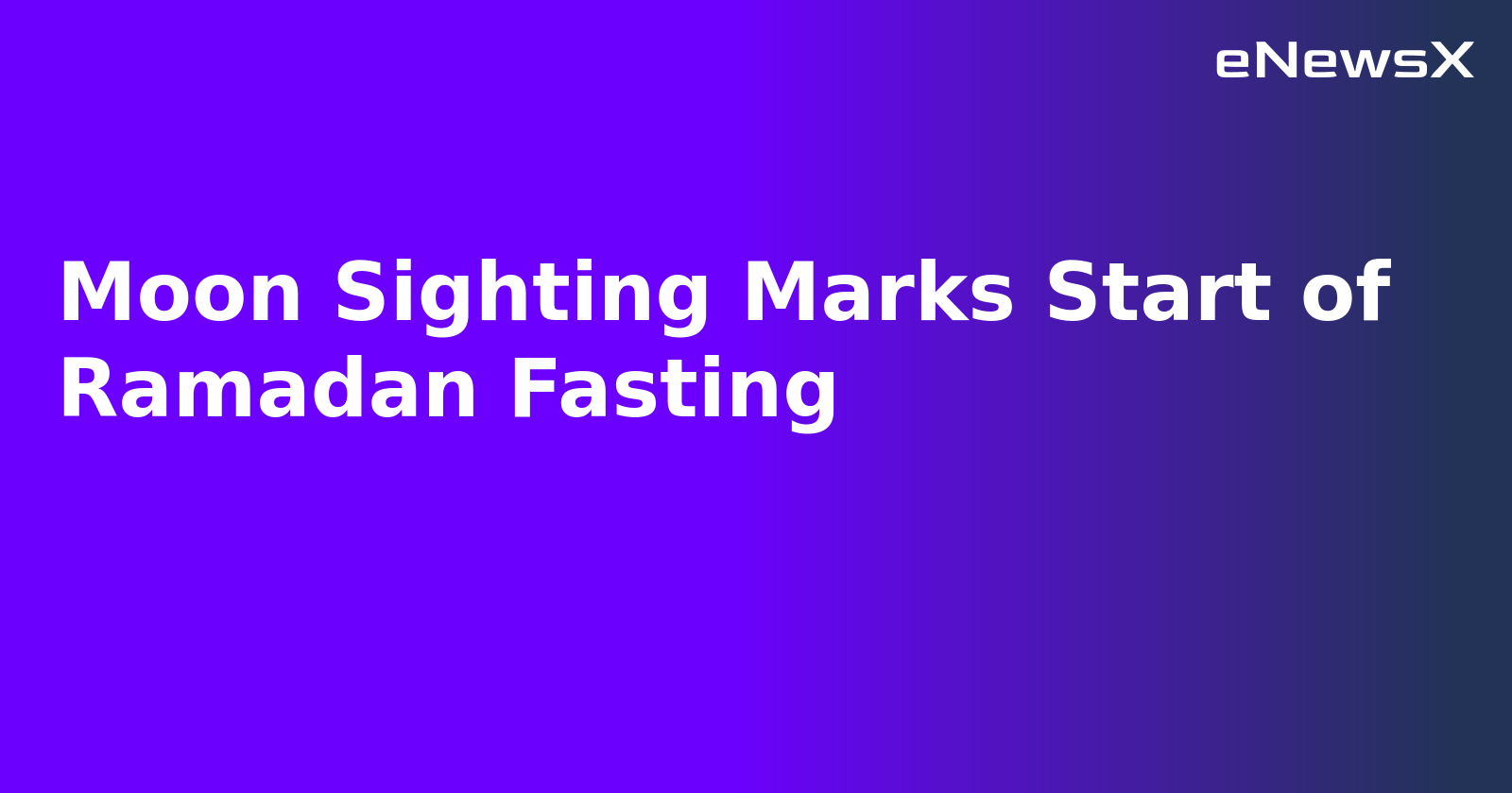 Moon Sighting Marks Start of Ramadan Fasting.webp