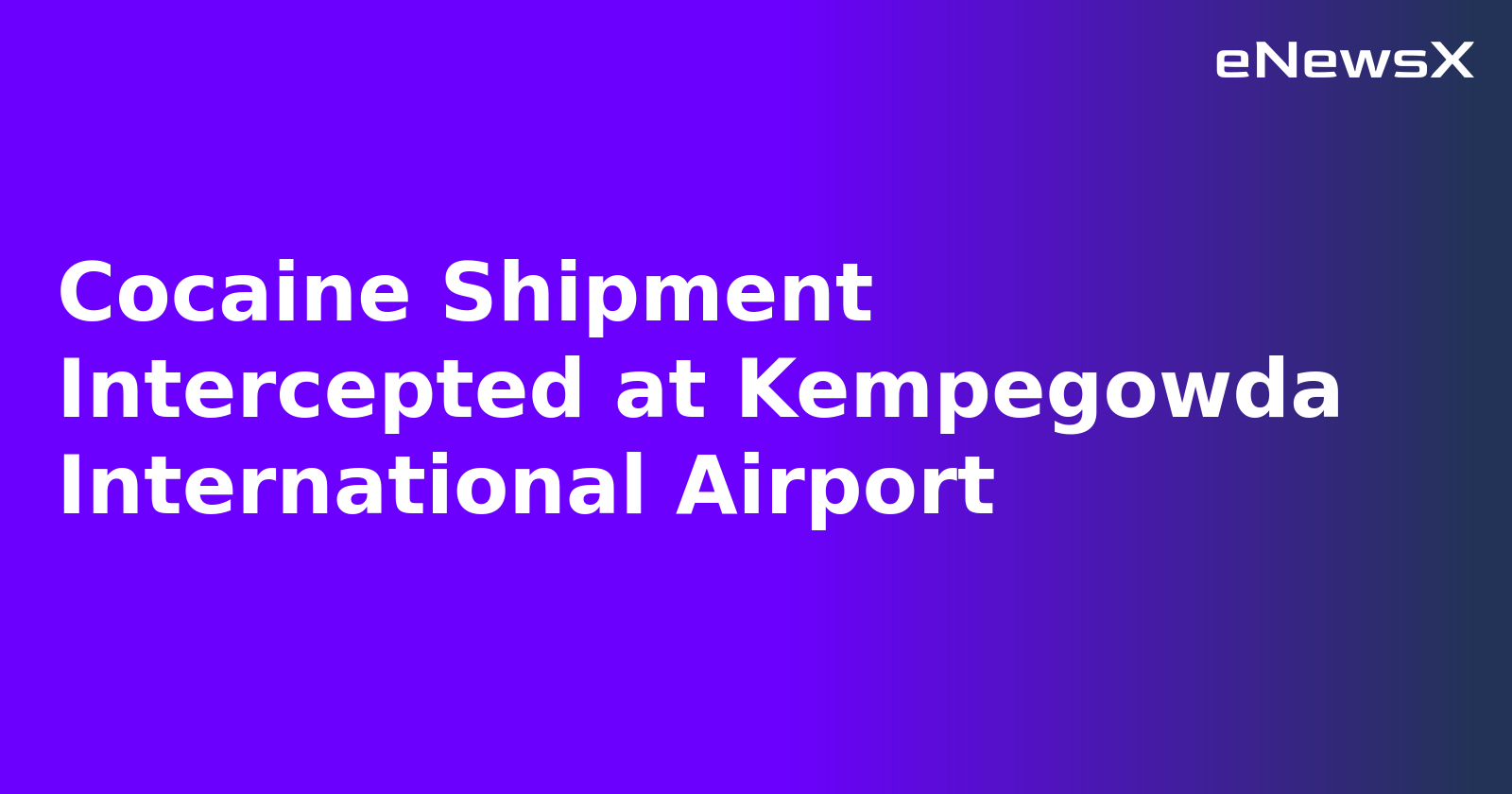Cocaine Shipment Intercepted at Kempegowda International Airport.webp