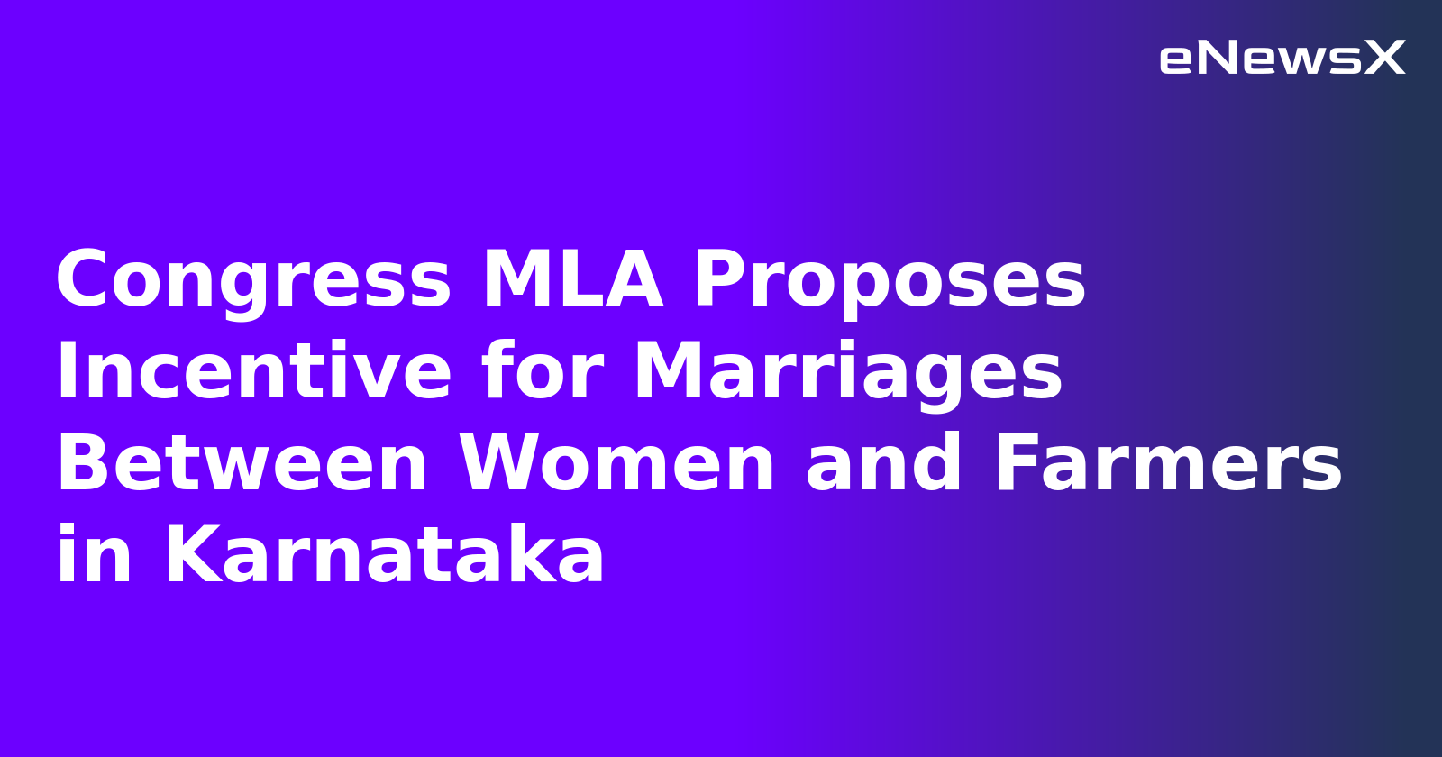 Congress MLA Proposes Incentive for Marriages Between Women and Farmers in Karnataka.webp