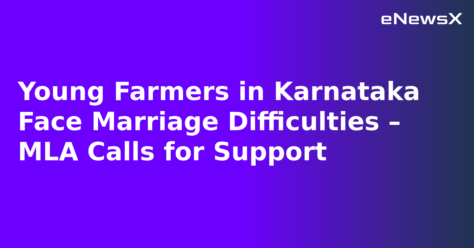 Young Farmers in Karnataka Face Marriage Difficulties – MLA Calls for Support.webp