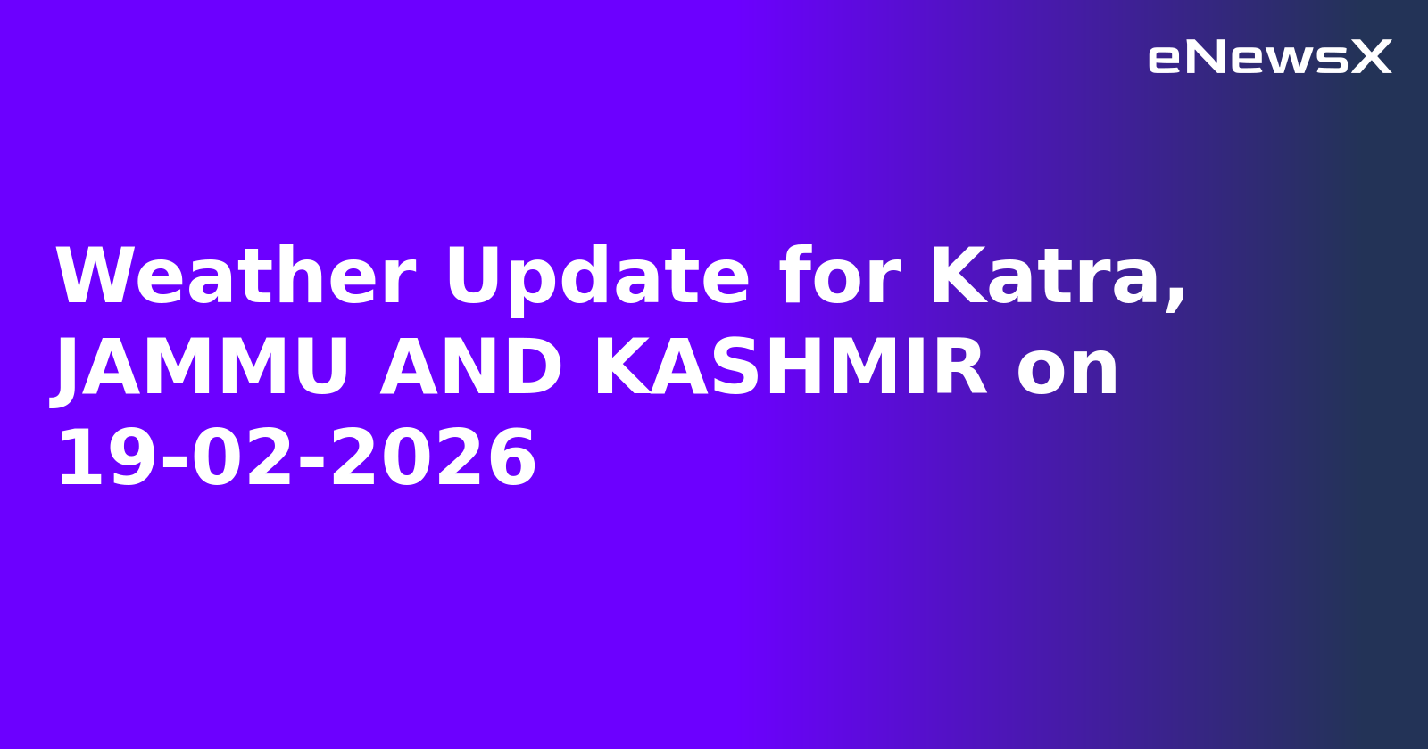 Weather Update for Katra, JAMMU AND KASHMIR on 19-02-2026
