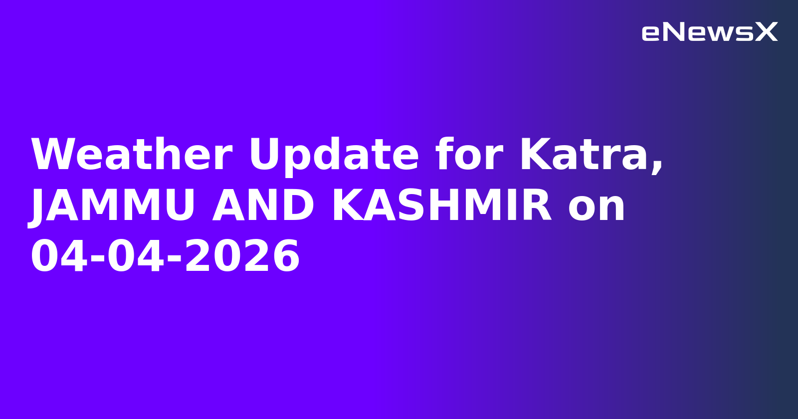Weather Update for Katra, JAMMU AND KASHMIR on 04-04-2026