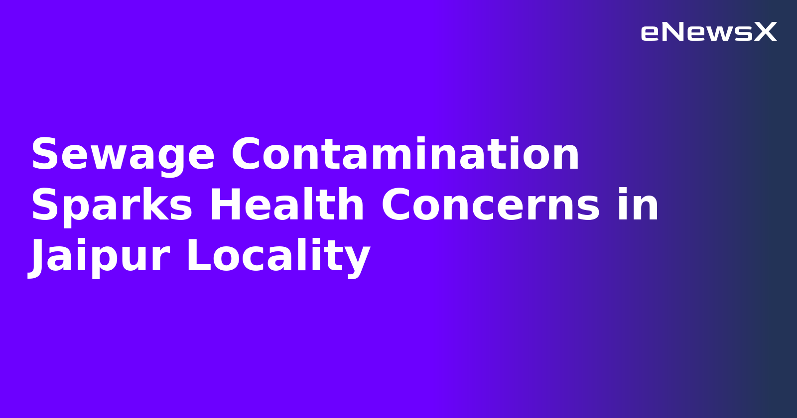 Sewage Contamination Sparks Health Concerns in Jaipur Locality.webp