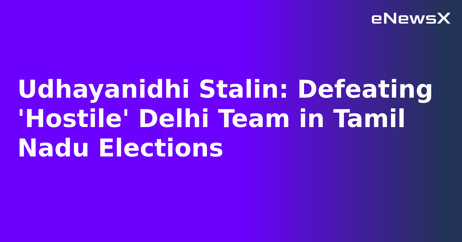 Udhayanidhi Stalin: Defeating 'Hostile' Delhi Team in Tamil Nadu Elections.webp