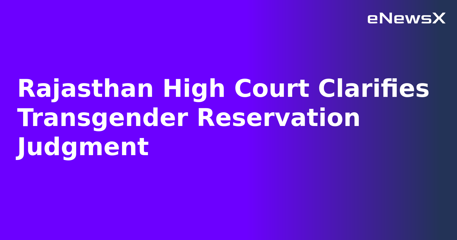Rajasthan High Court Clarifies Transgender Reservation Judgment