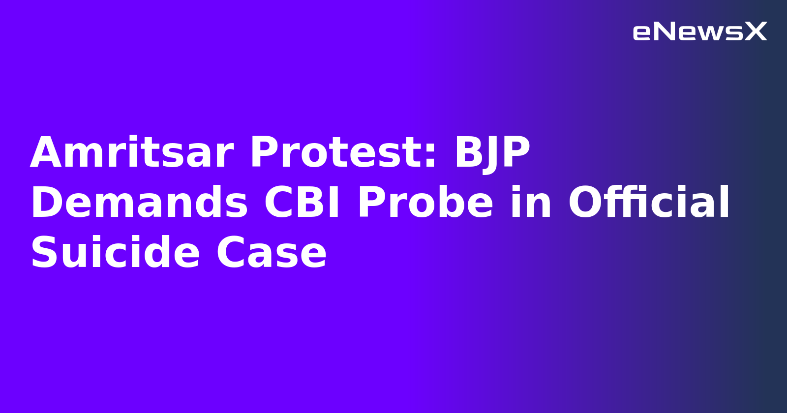 Amritsar Protest: BJP Demands CBI Probe in Official Suicide Case.webp Amritsar Protest: BJP Demands CBI Probe in Official Suicide Case.webp