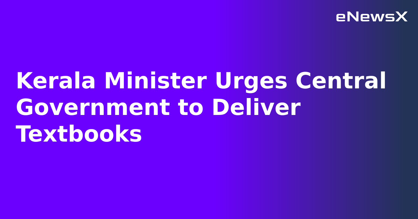 Kerala Minister Urges Central Government to Deliver Textbooks.webp